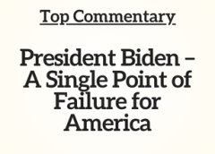 Top Commentary: President Biden – A Single Point of Failure for America