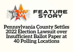 TSSN Featured: Pennsylvania County Settles 2022 Election Lawsuit over Insufficient Ballot Paper at 40 Polling Locations